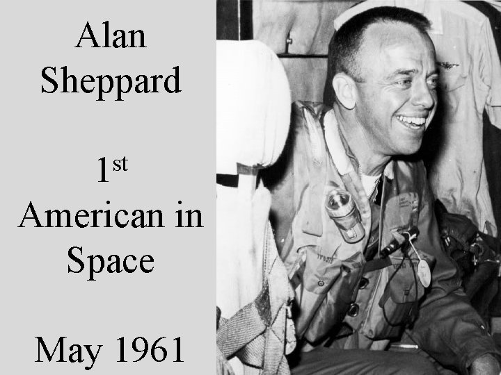 Alan Sheppard st 1 American in Space May 1961 