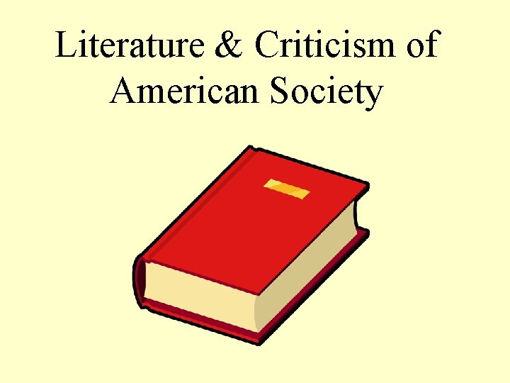 Literature & Criticism of American Society 
