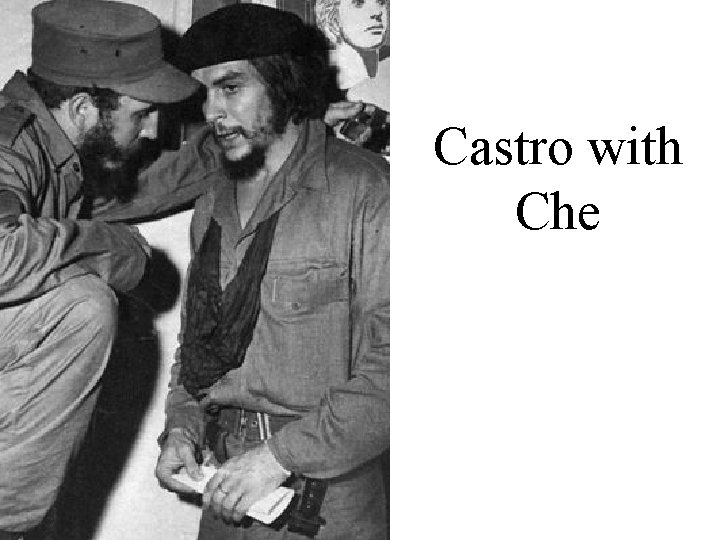 Castro with Che 