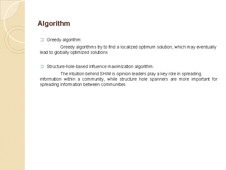 Algorithm � Greedy algorithm: Greedy algorithms try to find a localized optimum solution, which Algorithm � Greedy algorithm: Greedy algorithms try to find a localized optimum solution, which