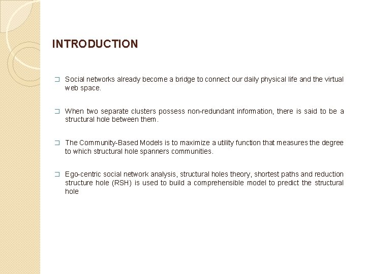 INTRODUCTION � Social networks already become a bridge to connect our daily physical life INTRODUCTION � Social networks already become a bridge to connect our daily physical life
