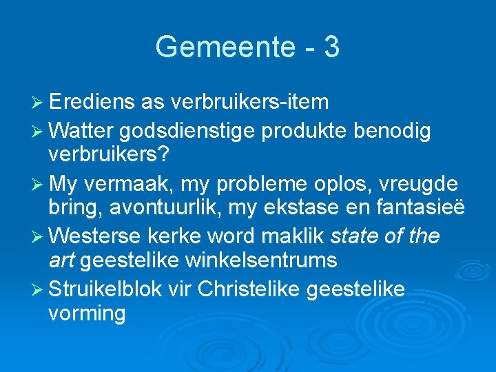 Gemeente - 3 Ø Erediens as verbruikers-item Ø Watter godsdienstige produkte benodig verbruikers? Ø