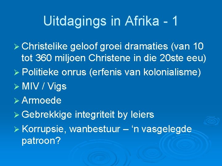 Uitdagings in Afrika - 1 Ø Christelike geloof groei dramaties (van 10 tot 360