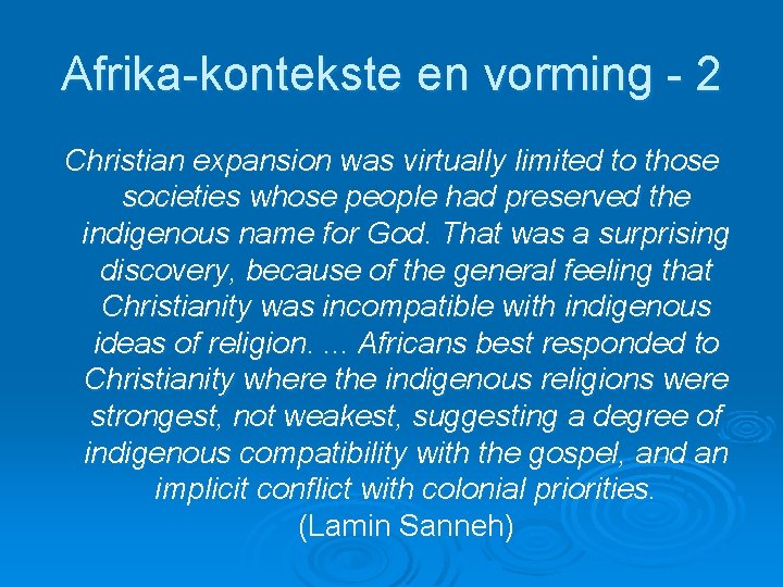 Afrika-kontekste en vorming - 2 Christian expansion was virtually limited to those societies whose