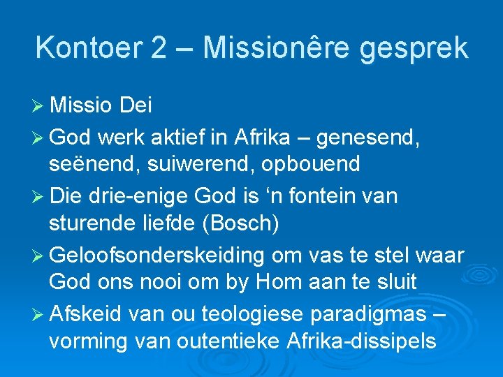 Kontoer 2 – Missionêre gesprek Ø Missio Dei Ø God werk aktief in Afrika