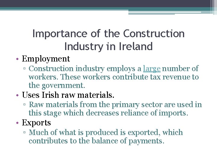 Importance of the Construction Industry in Ireland • Employment ▫ Construction industry employs a