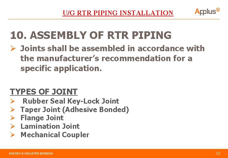 U/G RTR PIPING INSTALLATION 10. ASSEMBLY OF RTR PIPING Ø Joints shall be assembled