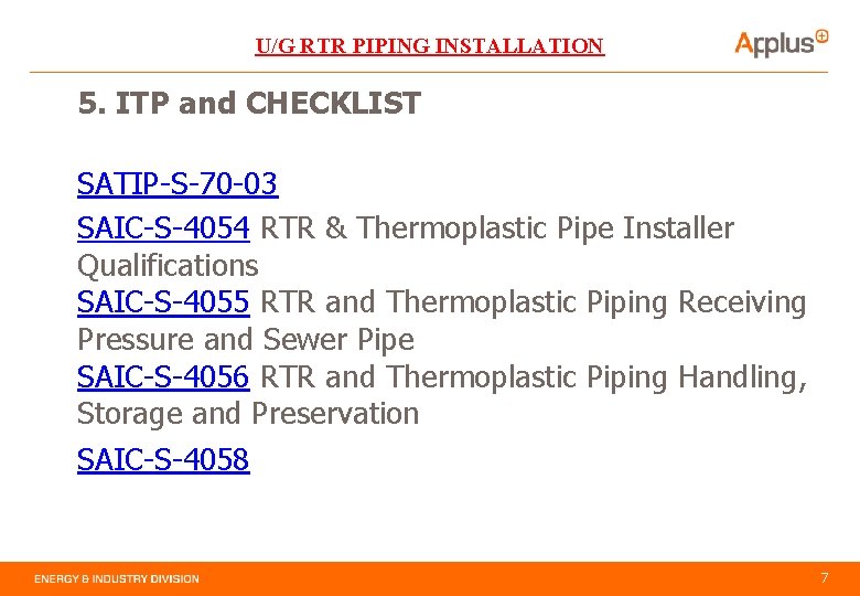 U/G RTR PIPING INSTALLATION 5. ITP and CHECKLIST SATIP-S-70 -03 SAIC-S-4054 RTR & Thermoplastic