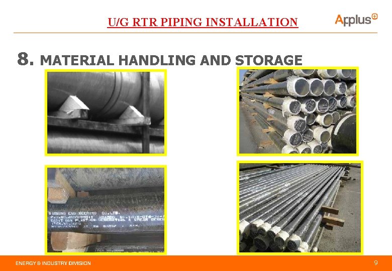 U/G RTR PIPING INSTALLATION 8. MATERIAL HANDLING AND STORAGE 9 
