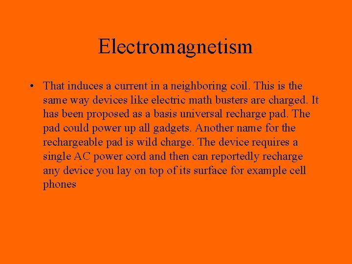 Electromagnetism • That induces a current in a neighboring coil. This is the same