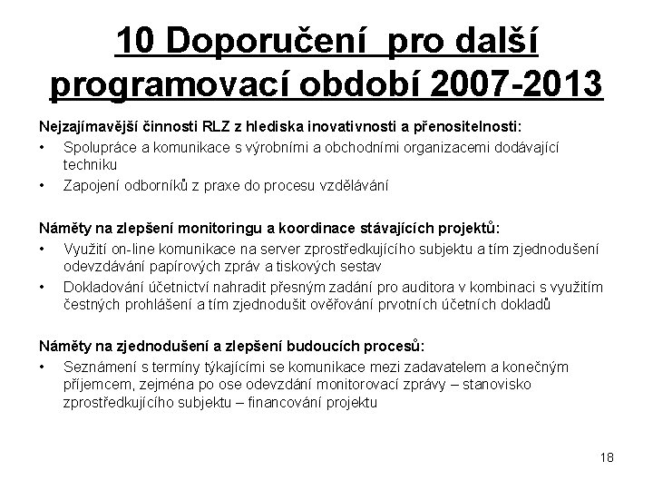10 Doporučení pro další programovací období 2007 -2013 Nejzajímavější činnosti RLZ z hlediska inovativnosti