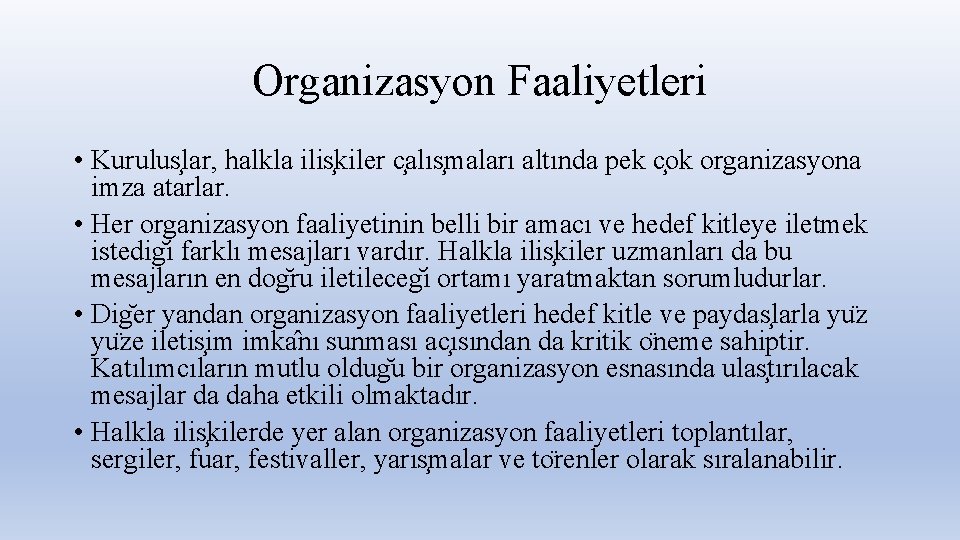 Organizasyon Faaliyetleri • Kurulus lar, halkla ilis kiler c alıs maları altında pek c