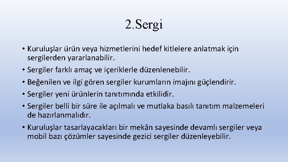 2. Sergi • Kurulus lar u ru n veya hizmetlerini hedef kitlelere anlatmak ic