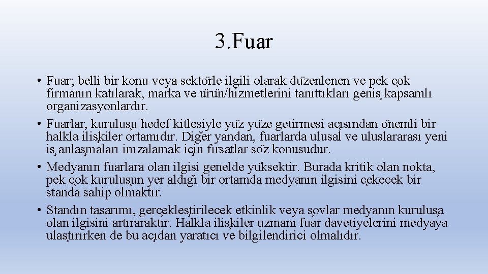 3. Fuar • Fuar; belli bir konu veya sekto rle ilgili olarak du zenlenen