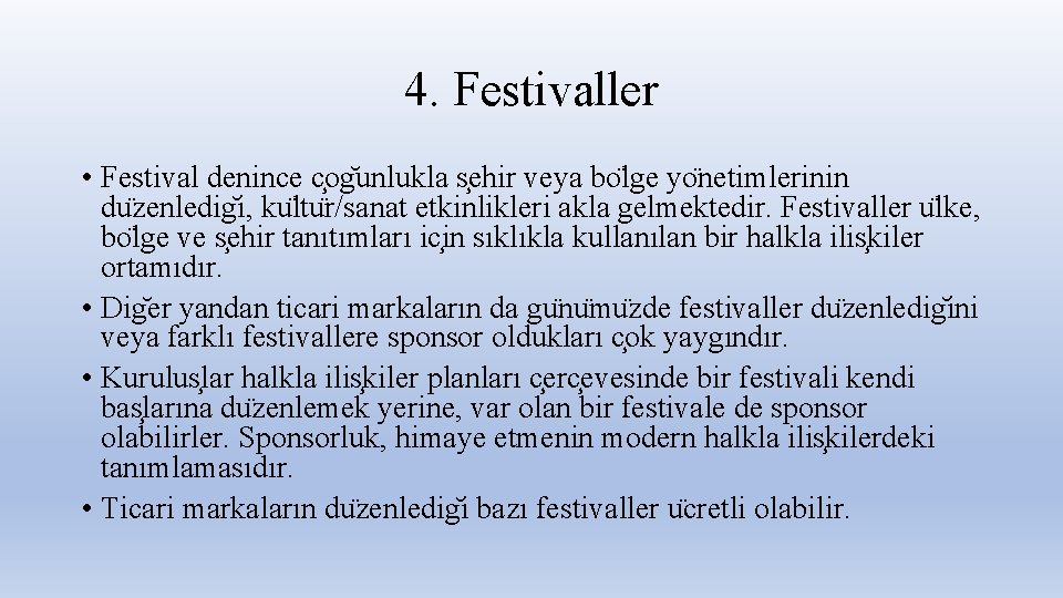 4. Festivaller • Festival denince c og unlukla s ehir veya bo lge yo