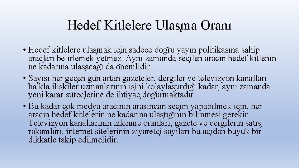 Hedef Kitlelere Ulas ma Oranı • Hedef kitlelere ulas mak ic in sadece dog