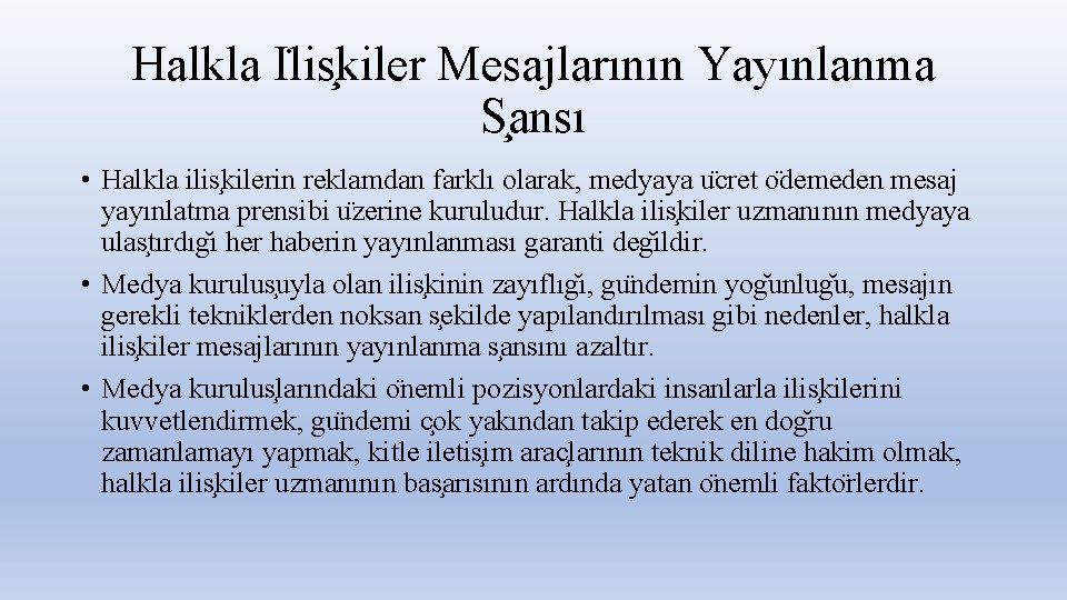 Halkla I lis kiler Mesajlarının Yayınlanma S ansı • Halkla ilis kilerin reklamdan farklı