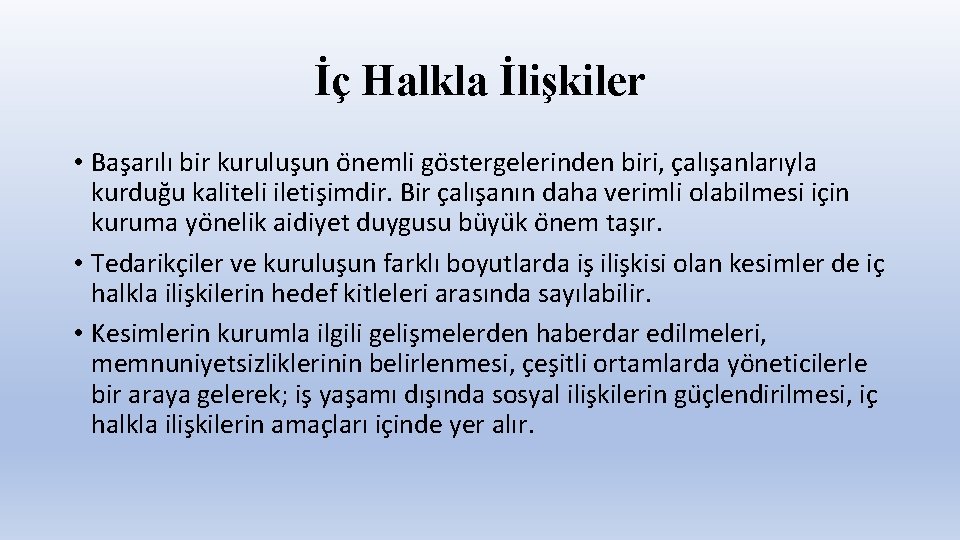 İç Halkla İlişkiler • Bas arılı bir kurulus un o nemli go stergelerinden biri,