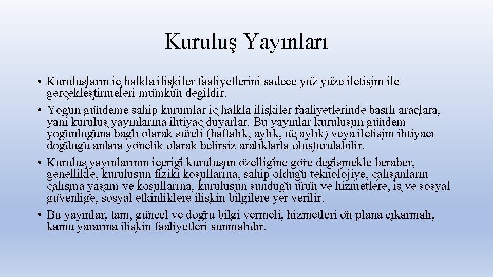 Kuruluş Yayınları • Kurulus ların ic halkla ilis kiler faaliyetlerini sadece yu ze iletis