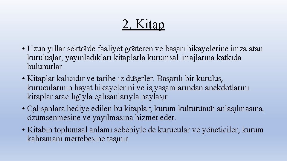 2. Kitap • Uzun yıllar sekto rde faaliyet go steren ve bas arı hikayelerine