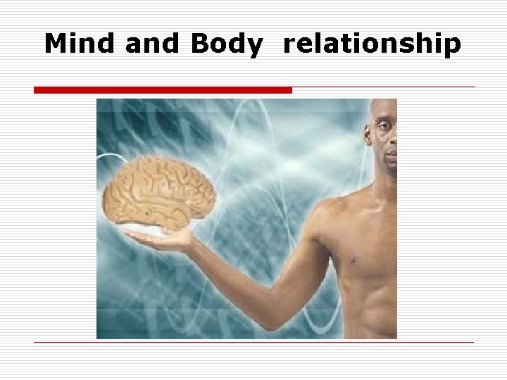 Mind and Body relationship 