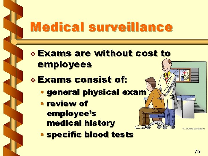 Medical surveillance v Exams are without cost to employees v Exams consist of: •