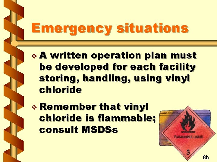 Emergency situations v. A written operation plan must be developed for each facility storing,