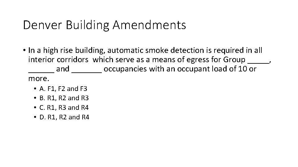 Denver Building Amendments • In a high rise building, automatic smoke detection is required