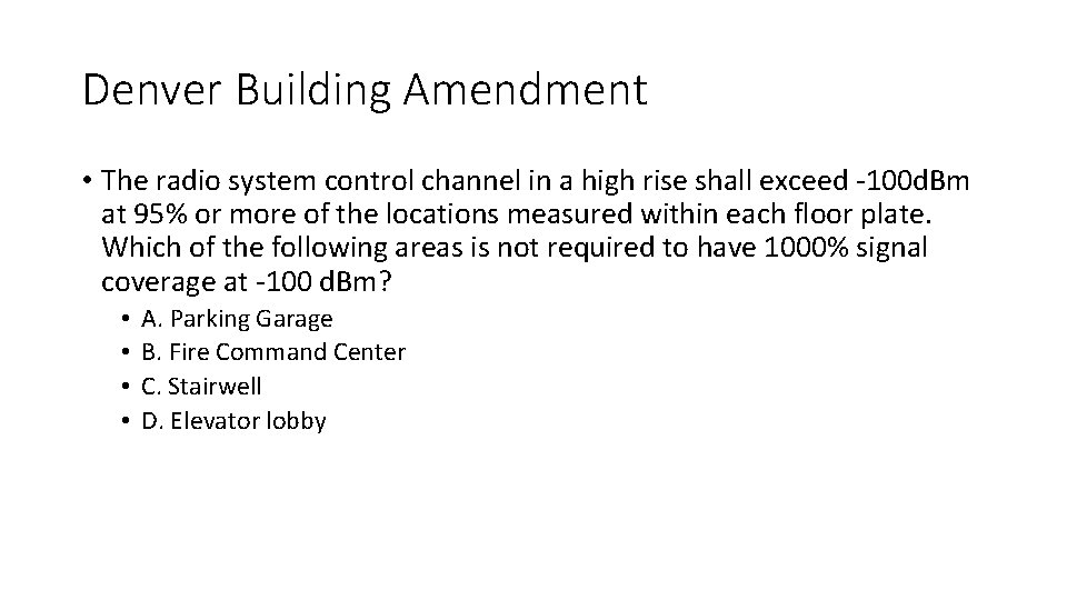 Denver Building Amendment • The radio system control channel in a high rise shall