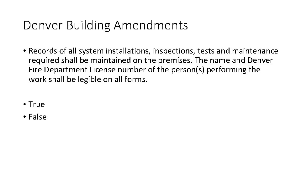 Denver Building Amendments • Records of all system installations, inspections, tests and maintenance required