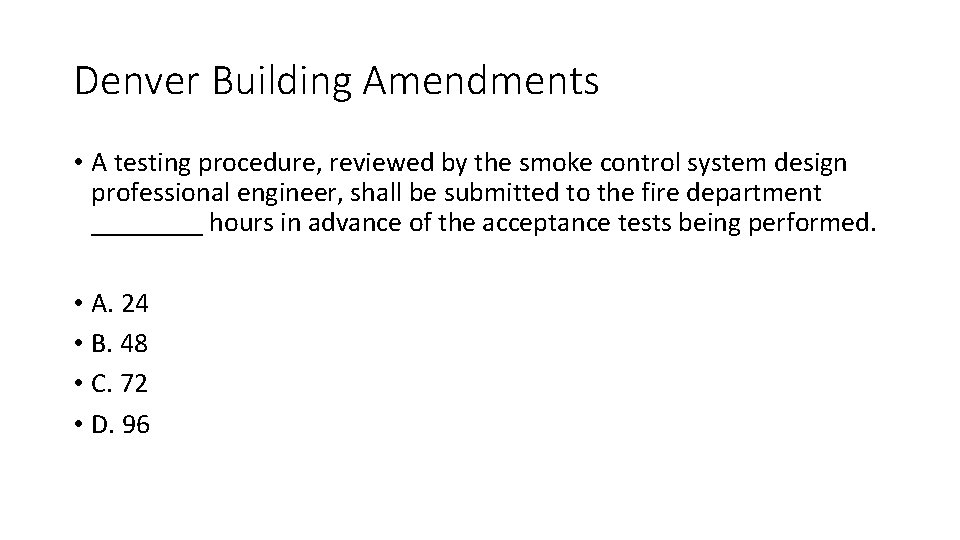 Denver Building Amendments • A testing procedure, reviewed by the smoke control system design