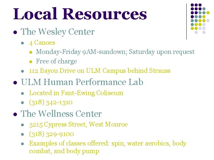 Local Resources l The Wesley Center l l l ULM Human Performance Lab l Local Resources l The Wesley Center l l l ULM Human Performance Lab l
