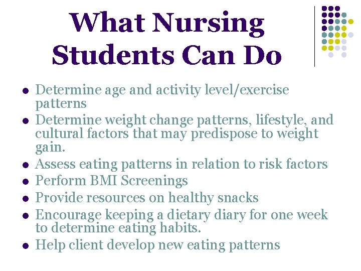 What Nursing Students Can Do l l l l Determine age and activity level/exercise What Nursing Students Can Do l l l l Determine age and activity level/exercise