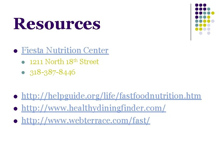 Resources l Fiesta Nutrition Center l l l 1211 North 18 th Street 318 Resources l Fiesta Nutrition Center l l l 1211 North 18 th Street 318