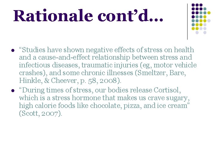 Rationale cont’d… l l “Studies have shown negative effects of stress on health and Rationale cont’d… l l “Studies have shown negative effects of stress on health and