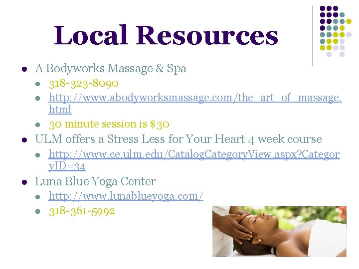 Local Resources l A Bodyworks Massage & Spa l l ULM offers a Stress Local Resources l A Bodyworks Massage & Spa l l ULM offers a Stress