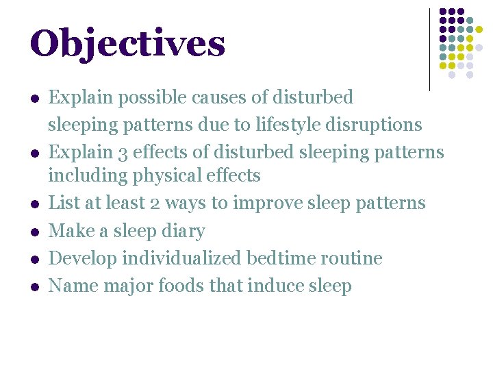 Objectives l l l Explain possible causes of disturbed sleeping patterns due to lifestyle Objectives l l l Explain possible causes of disturbed sleeping patterns due to lifestyle