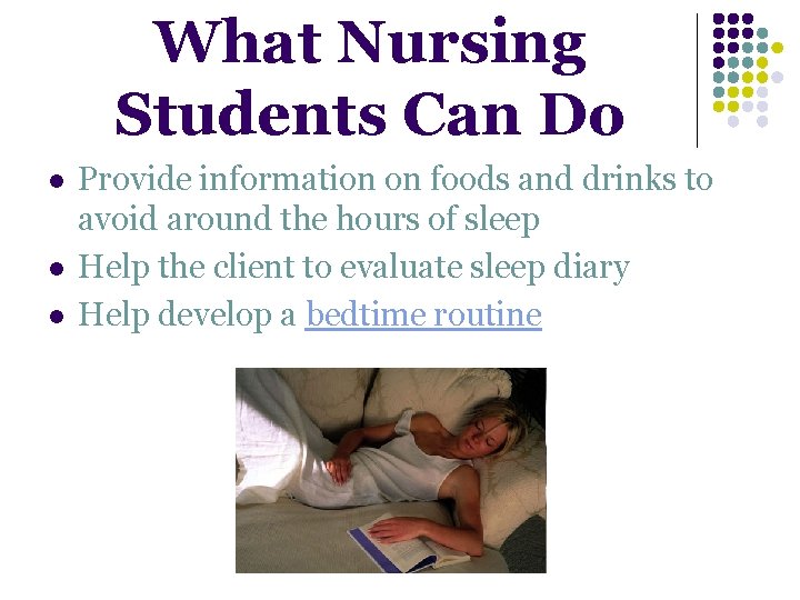 What Nursing Students Can Do l l l Provide information on foods and drinks What Nursing Students Can Do l l l Provide information on foods and drinks