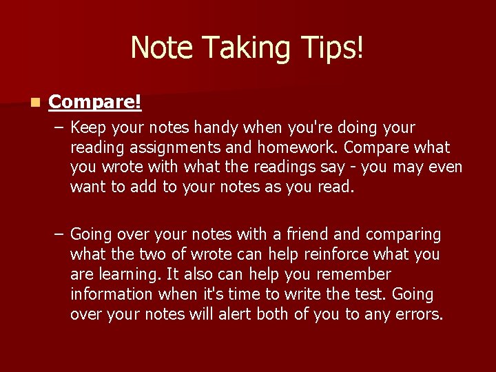 Note Taking Tips! n Compare! – Keep your notes handy when you're doing your