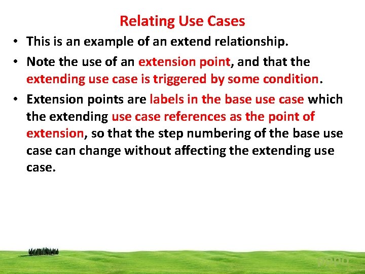 Relating Use Cases • This is an example of an extend relationship. • Note