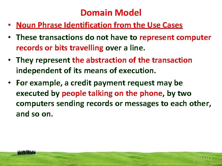 Domain Model • Noun Phrase Identification from the Use Cases • These transactions do