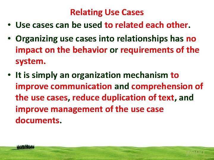 Relating Use Cases • Use cases can be used to related each other. •