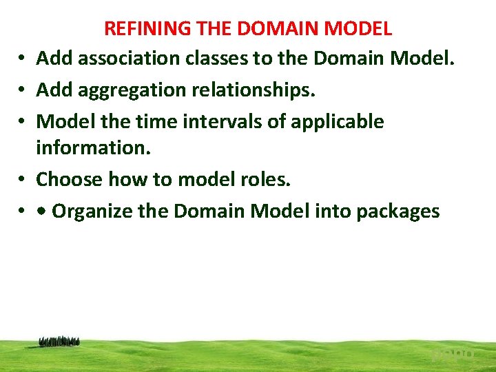  • • • REFINING THE DOMAIN MODEL Add association classes to the Domain