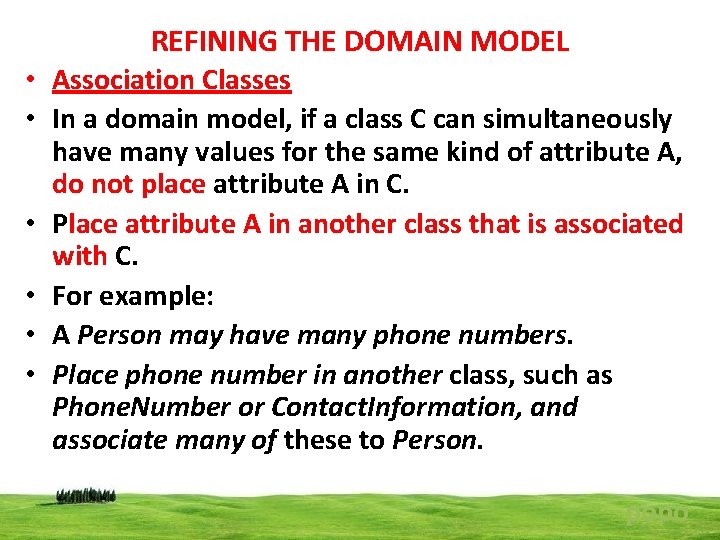 REFINING THE DOMAIN MODEL • Association Classes • In a domain model, if a