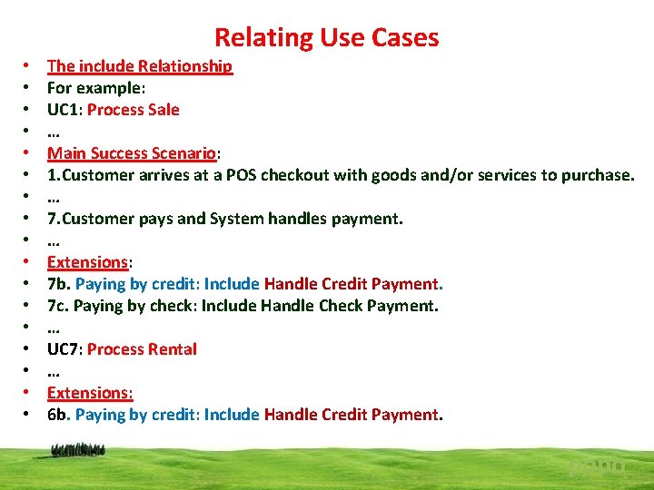 Relating Use Cases • • • • • The include Relationship For example: UC