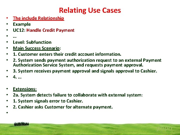 Relating Use Cases The include Relationship Example UC 12: Handle Credit Payment … Level: