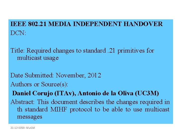 IEEE 802. 21 MEDIA INDEPENDENT HANDOVER DCN: Title: Required changes to standard. 21 primitives