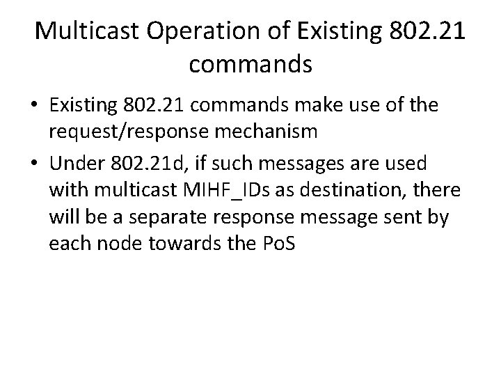 Multicast Operation of Existing 802. 21 commands • Existing 802. 21 commands make use
