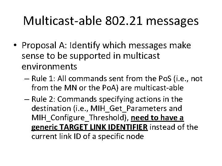 Multicast-able 802. 21 messages • Proposal A: Identify which messages make sense to be