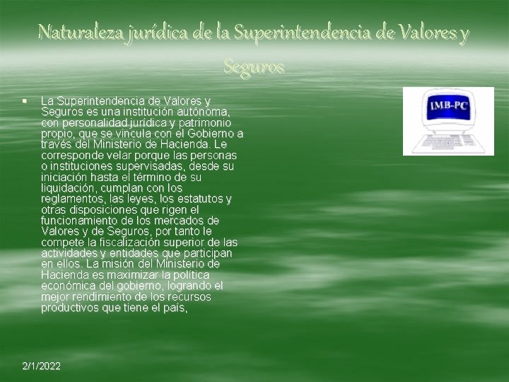 Naturaleza jurídica de la Superintendencia de Valores y Seguros § La Superintendencia de Valores